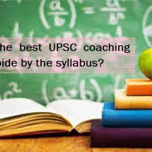 How do the best UPSC coaching classes abide by the syllabus?