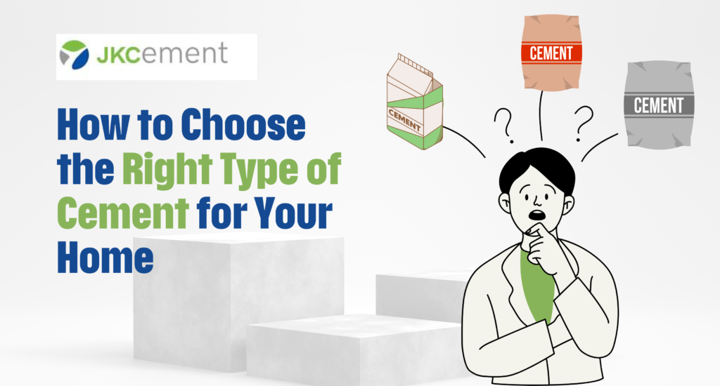 How to Choose the Right Type of Cement for Your Home